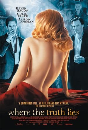 Gerçeğin Ötesinde – Where the Truth Lies (2005)